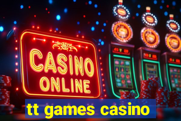 tt games casino